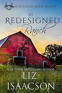 The Redesigned Ranch: Christian Contemporary Cowboy Romance (Horseshoe Home Ranch Book 1)
