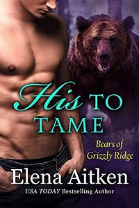 His to Tame: A BBW Paranormal Shifter Romance (Bears of Grizzly Ridge Book 6)