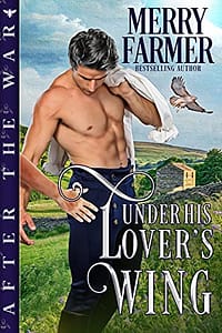 Under His Lover’s Wing (After the War Book 4)