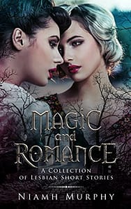 Magic and Romance: A Collection of Lesbian Short Stories