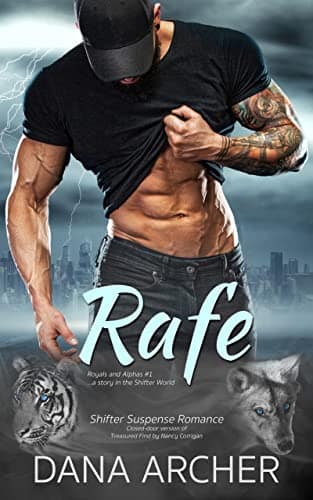 Rafe: Shifter Suspense Romance (Closed-door version of Treasured Find by Nancy Corrigan) (Royals and Alphas Book 1)