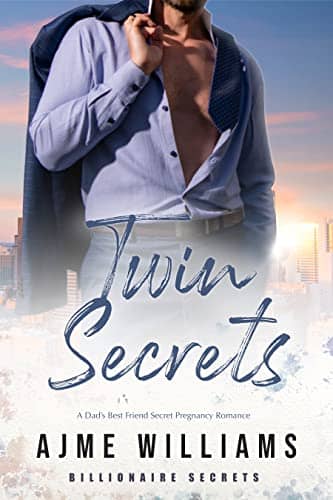 Twin Secrets: A Dad’s Best Friend Secret Pregnancy Romance (Billionaire Secrets Book 1)