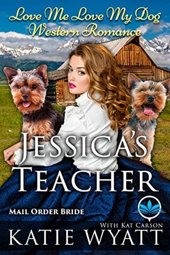 Jessica’s Teacher (Love Me Love My Dog Western Romance Book 1)