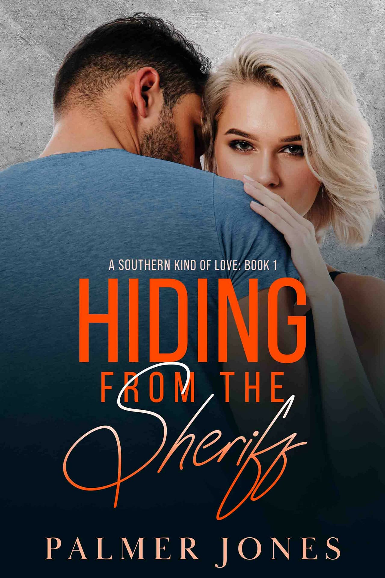 Hiding From The Sheriff (A Southern Kind of Love Book 1)