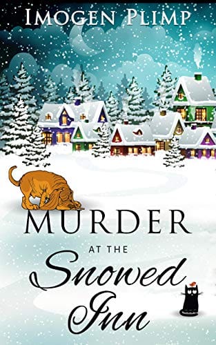 Murder at the Snowed Inn: A Cozy Winter Murder Mystery (Claire Andersen Murder for All Seasons Cozy Mystery Series Book 1)