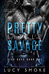 Pretty Little Savage: A Dark Enemies to Lovers College Romance (Sick Boys Book 1)