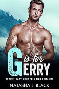 G is for Gerry: A Secret Baby Mountain Man Romance (Men of ALPHAbet Mountain)