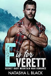 E is for Everett: A Secret Baby Mountain Man Romance (Men of ALPHAbet Mountain)