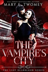 The Vampire’s City: A Vampire Mafia Romance (The Last Deadblood Book 1)