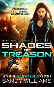 Shades of Treason: A Science Fiction Romance Adventure (An Anomaly Novel Book 1)