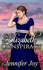 The Elizabeth Conspiracy: A Pride & Prejudice Variation (Mysteries & Matrimony Book 2)