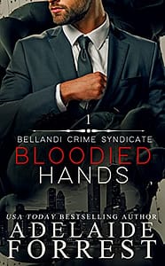 Bloodied Hands: A Dark Mafia Romance (Bellandi Crime Syndicate Book 1)