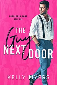 The Guy Next Door (Forbidden Love Book 1)