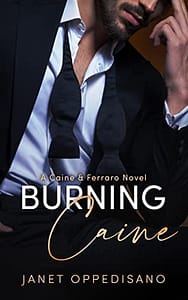Burning Caine: A Slow Burn Romantic Suspense Mystery (Caine & Ferraro Book 1)